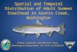 Spatial and Temporal Distribution of Adult Summer Steelhead in Asotin Creek, Washington Ethan Crawford and Michael Herr Washington Department of Fish &