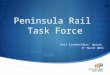 Peninsula Rail Task Force Rail Stakeholders’ Update 6 th March 2015