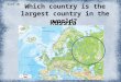 Warm-Up Which country is the largest country in the world? Russia