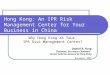 Hong Kong: An IPR Risk Management Center for Your Business in China Why Hong Kong as Your IPR Risk Management Center? Daniel R. Fung Chairman, Des Voeux
