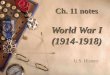 Ch. 11 notes World War I (1914-1918) U.S. History