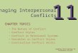 Looking Out/Looking In Fourteenth Edition 11 Managing Interpersonal Conflicts CHAPTER TOPICS The Nature of Conflict Conflict Styles Conflict in Relational