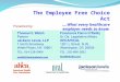 The Employee Free Choice Act ….What every healthcare employer needs to know. Presented by: Thomas V. Walsh Partner Jackson Lewis, LLP 1 North Broadway