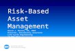 Risk-Based Asset Management David J. Mierau, PE, CMRP Director, Reliability Solutions Life Cycle Engineering 10-MAR-2015