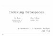 Indexing Dataspaces Presenter : Sravanth Palepu CSE 718 Xin DongAlon Halevy University of WashingtonGoogle Inc
