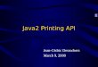 Java2 Printing API Jean-Cédric Desrochers March 9, 2000