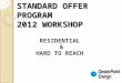 STANDARD OFFER PROGRAM 2012 WORKSHOP RESIDENTIAL & HARD TO REACH