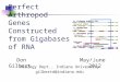 Perfect Arthropod Genes Constructed from Gigabases of RNA May/June 2012Don Gilbert Biology Dept., Indiana University gilbertd@indiana.edu