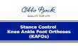 Stance Control Knee Ankle Foot Orthoses (KAFOs). Stance Control Overview Stance Control Orthoses vs. Conventional KAFOs: SCOs differ from Conventional