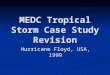 MEDC Tropical Storm Case Study Revision Hurricane Floyd, USA, 1999