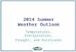 2014 Summer Weather Outlook Temperatures, Precipitation, Drought, and Hurricanes