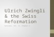 Ulrich Zwingli & the Swiss Reformation Gonzalez, Vol. II, Chapter 5