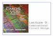 Lecture 9: Combinational Circuit Design. CMOS VLSI DesignCMOS VLSI Design 4th Ed. 10: Combinational Circuits2 Outline ï± Bubble Pushing ï± Compound Gates