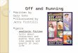 Off and Running Written by Gary Soto Illustrated by Jerry Tiritilli genre ◦ realistic fiction ◦ tells about characters and events that are like people