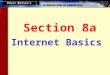 Internet Basics Section 8a. This lesson includes the following sections: How the Internet Works Major Features of the Internet Online Services Internet