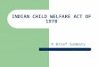 INDIAN CHILD WELFARE ACT OF 1978 A Brief Summary