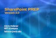 SharePoint PREP Version 2.0 Chris Felknor MIT iCampus felknor@mit.edu