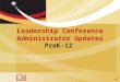 Leadership Conference Administrator Updates PreK-12