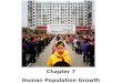 Chapter 7 Human Population Growth. Scientists Disagree on Earth’s Carrying Capacity Figure 7.1