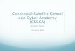 Centennial Satellite School and Cyber Academy (CSSCA) Quarterly Report Dennis H. Best