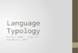 Language Typology Michael Opper – Ling 111 December 5, 2011