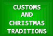 CUSTOMS AND ANDCHRISTMASTRADITIONS. 24th December: Christmas Eve