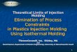 1 Elimination of Process Constraints in Plastics Injection Molding Using Isothermal Molding ThermoCeramiX, Inc. Shirley, MA and David Kazmer, Department