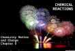 C HEMICAL R EACTIONS Chemistry Matter and Change Chapter 9