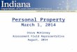 Personal Property March 1, 2014 Steve McKinney Assessment Field Representative August, 2014 1