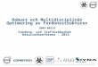 Robust och Multidisciplinär Optimering av Fordonsstrukturer 2009-00314 Fordons- och Trafiksäkerhet Resultatkonferens - 2014