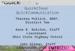 QuickClear QuickCommunication Theresa Pollick, ODOT, District Two Anne R. Ralston, Staff Lieutenant Ohio State Highway Patrol John Altman, Staff Lieutenant