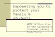 Empowering you to protect your family & students… WBOE & Directive of the Governor’s Internet Safety Task Force