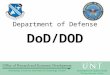 DoD/DOD Department of Defense. DOD  Agencies under the DOD with scientific interests Air Force Office of Scientific Research
