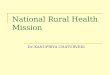 National Rural Health Mission Dr. KANUPRIYA CHATURVEDI