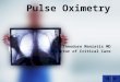 Pulse Oximetry Theodore Maniatis MD Director of Critical Care