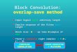 Block Convolution: overlap-save method  Input Signal x[n]: arbitrary length  Impulse response of the filter h[n]: lenght P  Block Size: N  we take