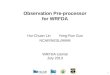 Observation Pre-processor for WRFDA Hui-Chuan Lin Yong-Run Guo NCAR/NESL/MMM WRFDA tutorial July 2013 1
