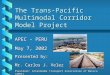The Trans-Pacific Multimodal Corridor Model Project APEC – PERU May 7, 2002 Presented by: Mr. Carlos J. Velez President: Intermodal Transport Association