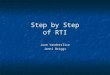 Step by Step of RTI Joan Vanderslice Jenni Briggs