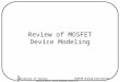 University of Toronto ECE530 Analog Electronics Review of MOSFET Device Modeling Lecture 2 # 1 Review of MOSFET Device Modeling