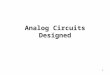 1 Analog Circuits Designed. 2 1.A Resistive Load CMOS AmplifierA Resistive Load CMOS Amplifier 2.A CMOS Amplifier with an Active LoadA CMOS Amplifier