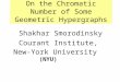 Shakhar Smorodinsky Courant Institute, New-York University (NYU) On the Chromatic Number of Some Geometric Hypergraphs