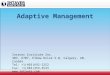 Adaptive Management Intaver Institute Inc. 303, 6707, Elbow Drive S.W, Calgary, AB, Canada Tel: +1(403)692-2252 Fax: +1(403)459-4533 