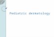 Pediatric dermatology. Differences in adult and neonatal skin Adult SkinNeonatal Skin SurfaceDryVernix (gelatinous) Full thickness2.1 mm1.2 mm Epidermal