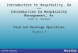Food and Beverage Operations Chapter 4 John R. Walker Introduction to Hospitality, 6e and Introduction to Hospitality Management, 4e