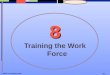 © 2001 by Prentice Hall 8-1 8 Training the Work Force