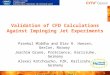 1 Validation of CFD Calculations Against Impinging Jet Experiments Prankul Middha and Olav R. Hansen, GexCon, Norway Joachim Grune, ProScience, Karlsruhe,