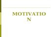 MOTIVATION. INTRODUCING THE TOPIC PAGE 154  Read the case study we will discuss