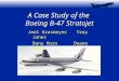 A Case Study of the Boeing B-47 Stratojet Joel Grasmeyer Troy Jones Dana Horn Duane Knill
