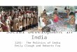 Social Development in India 1255: The Politics of India Emily Clough and Roberto Foa